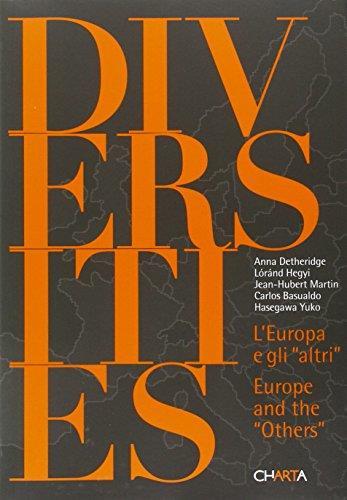 Diversities. L'Europa e gli «altri»-Europa and the «others». Ediz. bilingue - Anna Detheridge - copertina