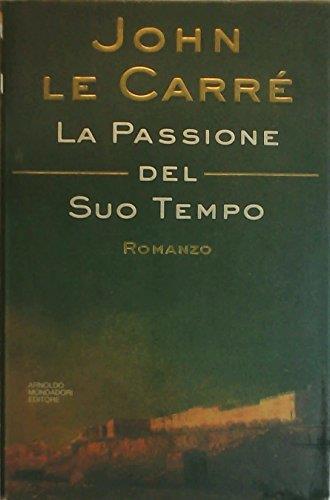 La passione del suo tempo - John Le Carré - copertina