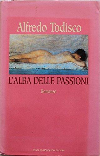 L' alba delle passioni - Alfredo Todisco - copertina