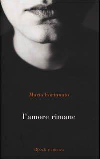 L' amore rimane - Mario Fortunato - copertina