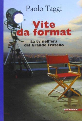 Vite da format. La tv nell'era del Grande Fratello - Paolo Taggi - copertina