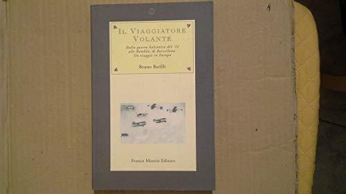 Il viaggiatore volante. Dalla guerra balcanica del '12 alle ramblas di Barcellona. Un viaggio in Europa - Bruno Barilli - copertina