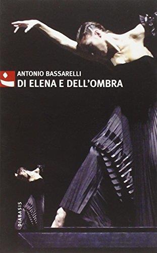 Di Elena e dell'ombra - Antonio Bassarelli - copertina