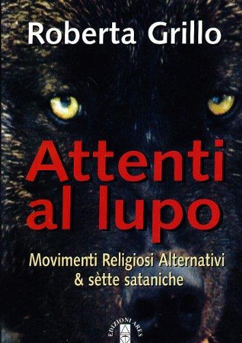 Attenti al lupo. Movimenti religiosi alternativi - Roberta Grillo - copertina