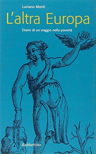 L' altra Europa. Diario di un viaggio nella povertà - Luciano Monti - copertina