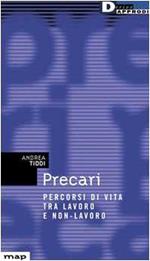 Precari. Percorsi di vita tra lavoro e non lavoro