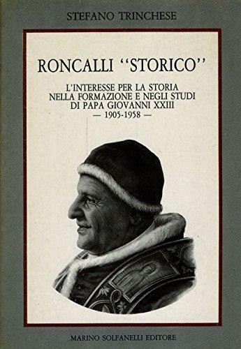 Roncalli «Storico». L'interesse per la storia nella formazione e negli studi di papa Giovanni XXIII (1905-1958) - Stefano Trinchese - copertina