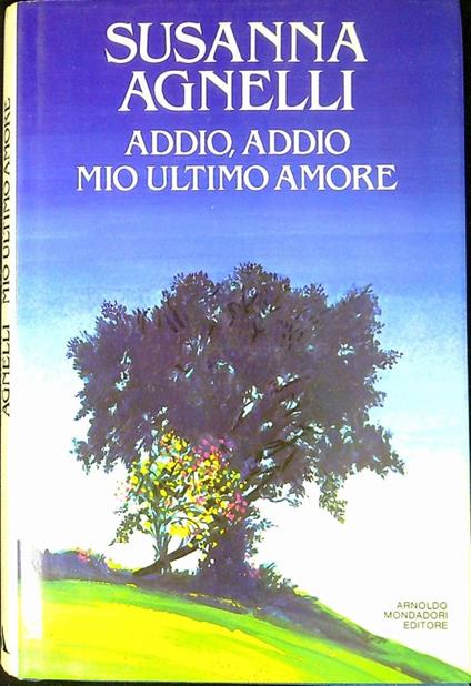 Addio, addio mio ultimo amore - Susanna Agnelli - copertina