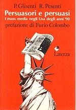 Persuasori e persuasi. I mass media negli USA degli anni '90