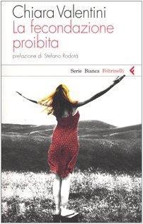 La fecondazione proibita - Chiara Valentini - copertina