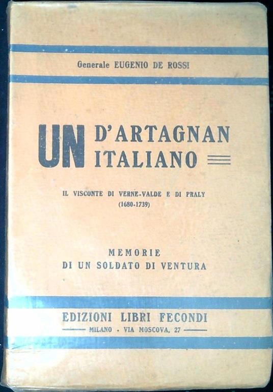 Un D'Artagnan italiano il visconte di Verne-Valde e di Praly, 1680-1739 memorie di un soldato di ventura - Eléazar de Mauvillon - copertina