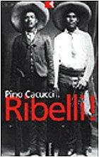 Ribelli! - Pino Cacucci - copertina