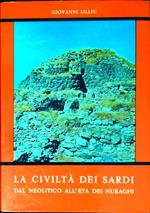 La civiltà dei sardi dal neolitico all'età dei nuraghi