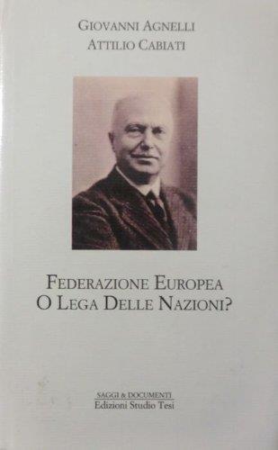 Federazione Europea o Lega delle Nazioni? (1918) - Giovanni Agnelli - copertina