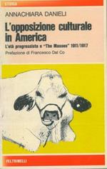 L' opposizione culturale in America l'eta progressista e the masses antologia della rivista, 1911-1917