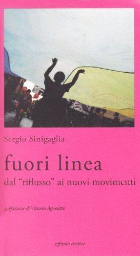 Fuori linea. Dal «riflusso» ai nuovi movimenti - Sergio Sinigaglia - copertina