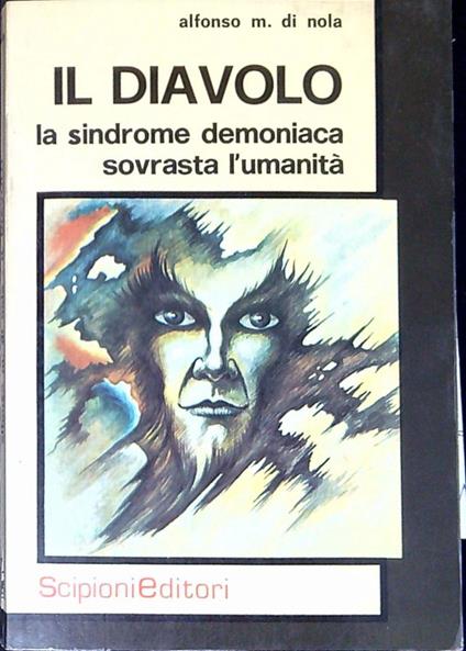 Il diavolo la sindrome demoniaca sovrasta l'umanità - Alfonso Maria Di Nola - copertina