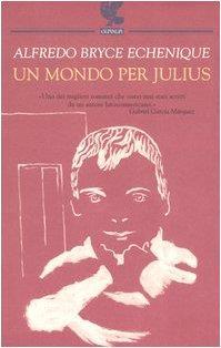 Un mondo per Julius - Alfredo Bryce Echenique - copertina