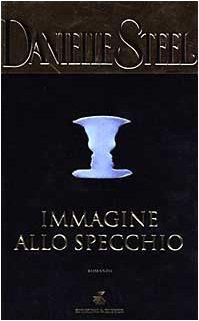 Immagine allo specchio - Danielle Steel - copertina