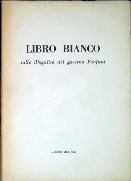 Libro bianco sulle illegalità del governo Fanfani - copertina