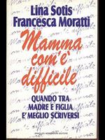 Mamma com'è difficile