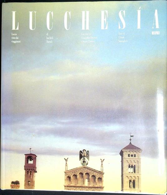 Lucchesia Lucca vista dai viaggiatori - Isa Belli Barsali - copertina