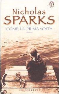 Come la prima volta - Nicholas Sparks - copertina