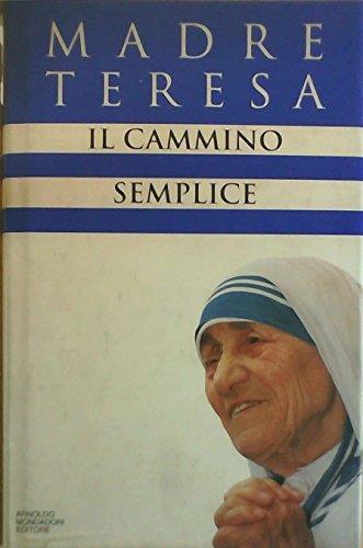 Il cammino semplice - Teresa di Calcutta (santa) - copertina