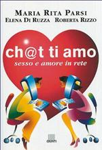 Ch@t ti amo. Sesso e amore in rete