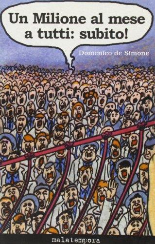 Un milione al mese a tutti: subito! - Domenico De Simone - copertina