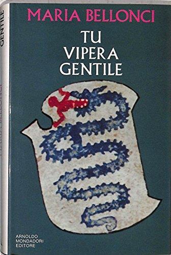 Tu vipera gentile - Maria Bellonci - copertina