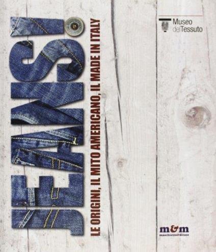 Jeans! Le origini, il mito americano, il made in Italy - copertina