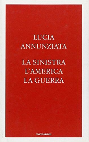 La sinistra, l'America, la guerra - Lucia Annunziata - copertina