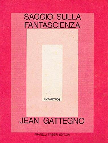 Saggio sulla fantascienza Ampio saggio introduttivo di Roberto Sanesi - Jean Gattegno - copertina
