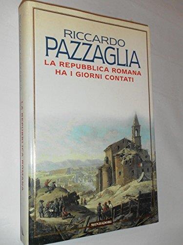 La repubblica romana ha i giorni contati - Riccardo Pazzaglia - copertina