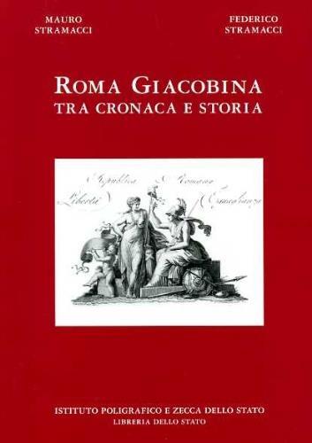 Roma giacobina tra cronaca e storia - Mauro Stramacci - copertina