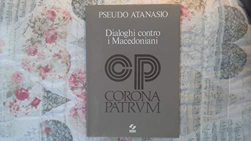 Dialoghi contro i macedoniani - Pseudo Atanasio - copertina