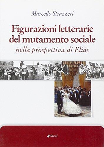 Figurazioni letterarie del mutamento sociale nella prospettiva di Elias - Marcello Strazzeri - copertina