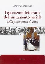 Figurazioni letterarie del mutamento sociale nella prospettiva di Elias