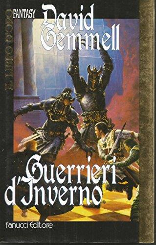 Guerrieri d'inverno. Il ciclo dei Drenai: 8 - David Gemmell - copertina