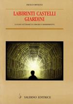 Labirinti, castelli, giardini. Luoghi letterari di orrore e smarrimento