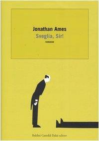 Sveglia, sir! - Jonathan Ames - copertina