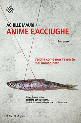 Anime e acciughe - Achille Mauri - copertina