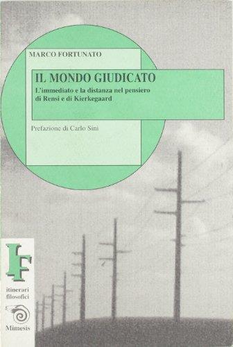 Il mondo giudicato. L'immediato e la distanza nel pensiero di Rensi e Kierkegaard - Marco Fortunato - copertina