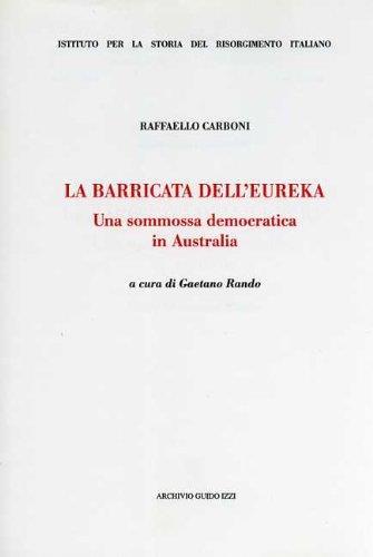 La barricata dell'Eureka. Una sommossa democratica in Australia - Raffaello Carboni - copertina