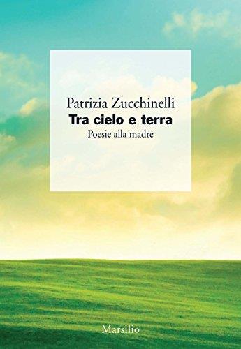 Tra cielo e terra. Poesie alla madre: 1 - Antonio Siciliano - copertina