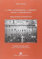 Il Foro intramuraneo a Preneste. Origini e trasformazioni