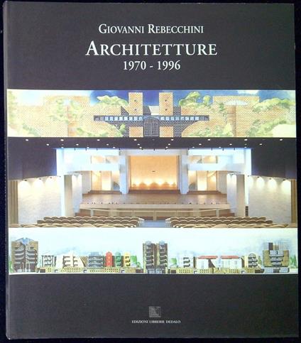Giovanni Rebecchini architetture 1970-1996 - Giovanni Rebecchini - copertina