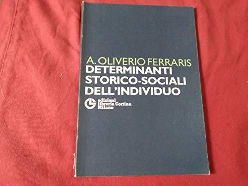 Determinanti storico-sociali dell'individuo - Anna Oliverio Ferraris - copertina