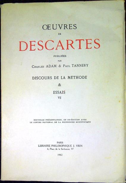 Oeuvres de Descartes publiées par Charles Adam & Paul Tannery vol. 6: Discours de la methode & Essais - Renato Cartesio - copertina